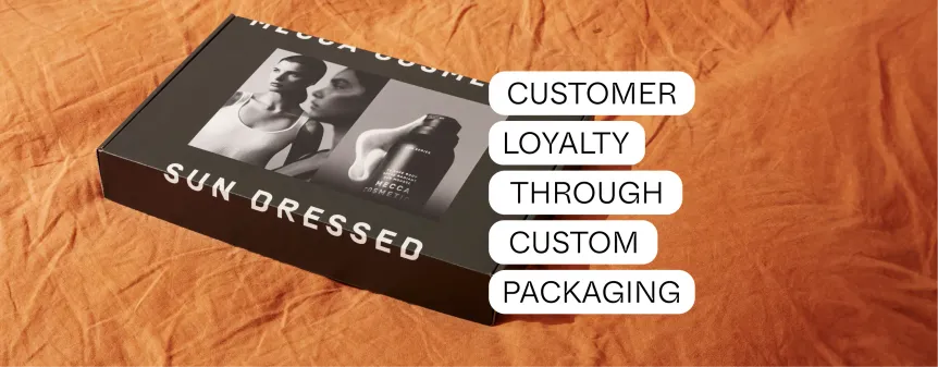 Creating Customer Loyalty Through Custom Packaging This Sales Season
